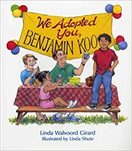 We Adopted You, Benjamin Koo by Linda Walvoord Girard