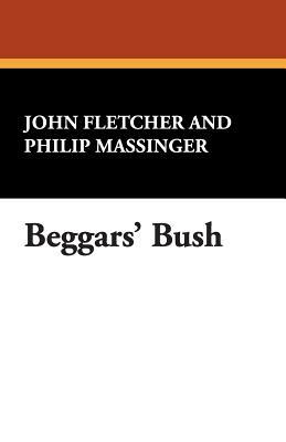 Beggars' Bush by John Fletcher, Philip Massinger