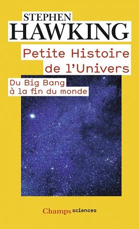 Petite histoire de l'univers : Du Big Bang à la fin du monde by Stephen Hawking