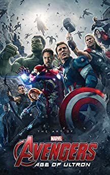 MARVEL'S AVENGERS: AGE OF ULTRON - THE ART OF THE MOVIE by Jacob Johnston, Joss Whedon