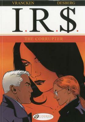 I.R.$., Volume 4: The Corrupter by Stephen Desberg, Bernard Vranken