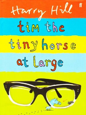 Tim The Tiny Horse At Large by Harry Hill