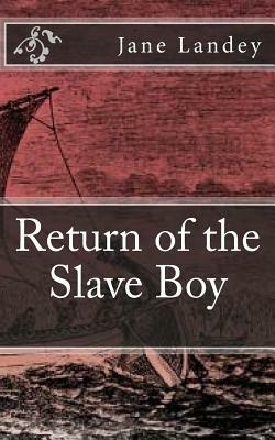 Return of the Slave Boy by Jane Landey