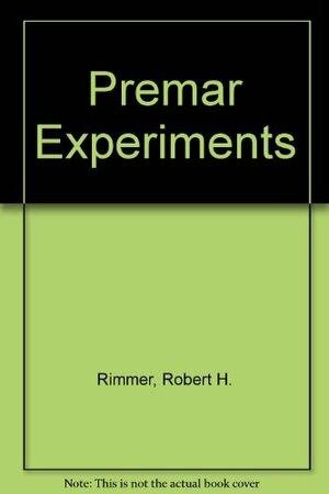 Premar Experiments by Robert H. Rimmer