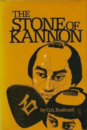 The Stone of Kannon by O.A. Bushnell