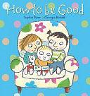 How to Be Good by Sophie Piper