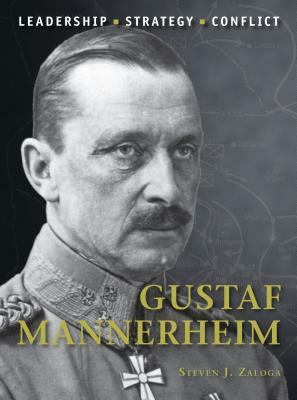 Gustaf Mannerheim by Steven J. Zaloga
