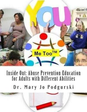 Inside Out: Abuse Prevention Education for Adults with Different Abilities by Mary Jo Podgurski