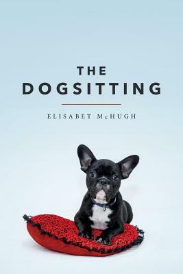 The Dogsitting by Elisabet McHugh