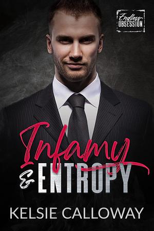 Infamy & Entropy by Kelsie Calloway, Kelsie Calloway