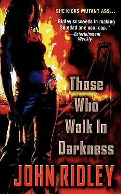 Those Who Walk in Darkness by John Ridley