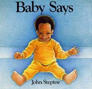 Baby Says by John Steptoe