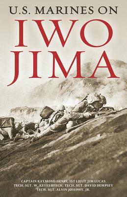 The U.S. Marines on Iwo Jima by David K. Dempsey, Jim G. Lucas, W. Keyes Beech