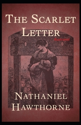 The Scarlet Letter Illustrated by Nathaniel Hawthorne