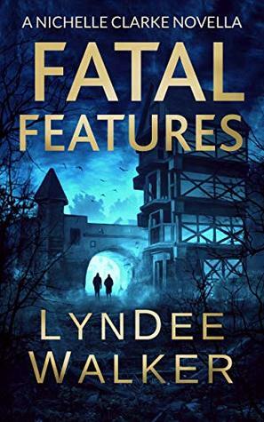 Fatal Features by LynDee Walker