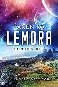 Taken to Lemora by Elizabeth Stephens