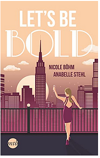 Let's be bold by Nicole Böhm, Anabelle Stehl