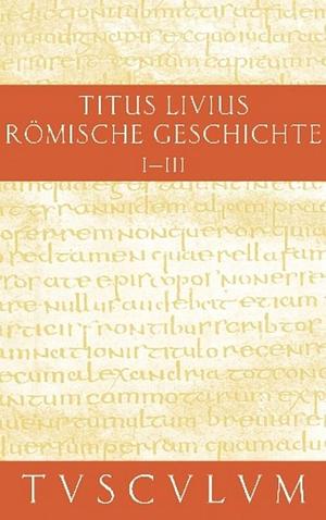 Römische Geschichte: Band 1 - Buch 1-3 by Livy