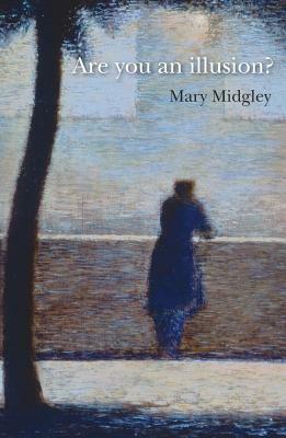 Are You an Illusion? by Mary Midgley