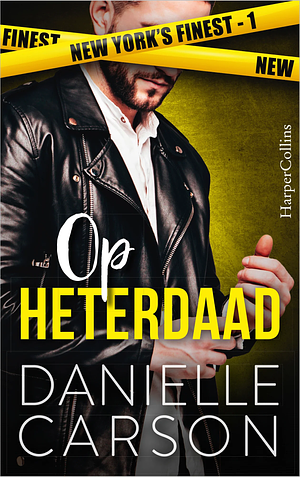 Op heterdaad by Danielle Carson