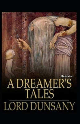 A Dreamer's Tales Illustrated by Lord Dunsany