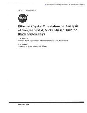 Effect of Crystal Orientation on Analysis of Single-Crystal, Nickel-Based Turbine Blade Superalloys by National Aeronautics and Space Adm Nasa