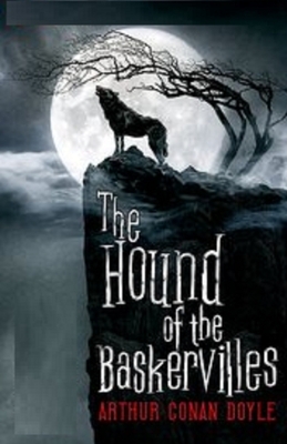 The Hound of the Baskervilles Illustrated by Arthur Conan Doyle