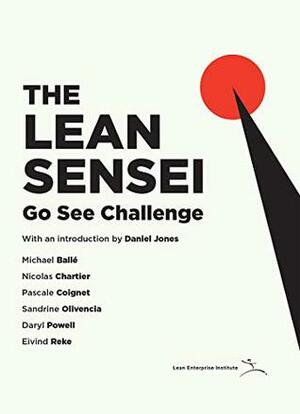 The Lean Sensei by Pascale Colgnet, Daryl Powell, Sandrine Olivencia, Nicolas Chartier, Elvind Reke, Michael Ballé