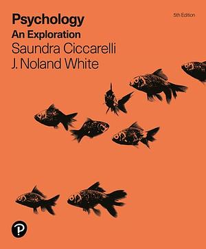 Psychology: An Exploration by Saundra K. Ciccarelli, J. Noland White