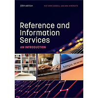Reference and Information Services: An Introduction, Fifth Edition by Kay Ann Cassell