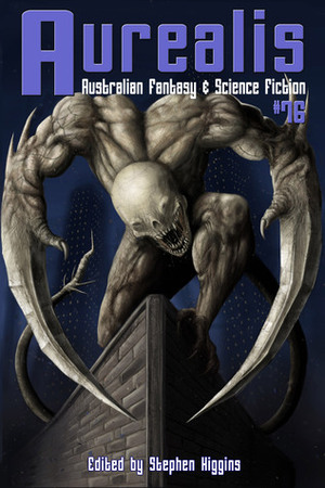 Aurealis #76 by Meryl Stenhouse, Matt Bissett-Johnson, Dan Angelone, Stephanie McLeay, Deanne Sheldon-Collins, Aimée Lindorff, Billy Burmester, Lynette Watters, Rebecca McEwen, Stephen Higgins, Melanie Rees