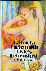 Elsie's Lebenslust by Patricia Highsmith