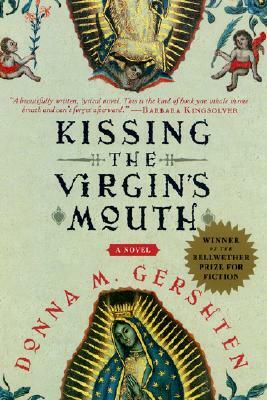 Kissing the Virgin's Mouth by Donna M. Gershten