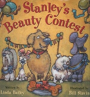 Stanley's Beauty Contest by Linda Bailey, Bill Slavin