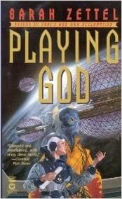 Playing God by Sarah Zettel