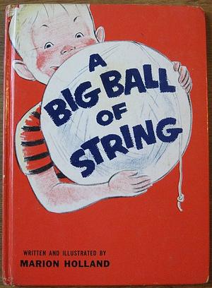 A Big Ball Of String by Marion Holland