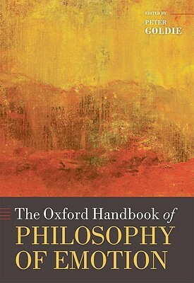 The Oxford Handbook of Philosophy of Emotion by 