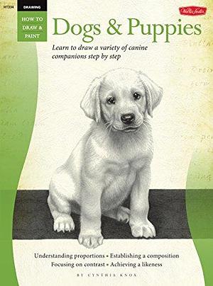 Drawing: Dogs &amp; Puppies: Learn to draw a variety of canine companions step by step by Cynthia Knox