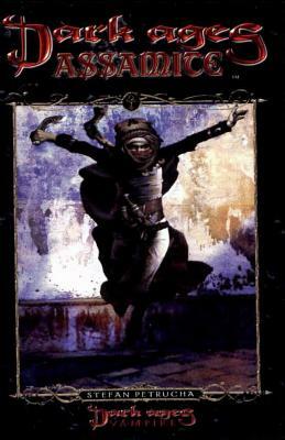 Dark Ages Assamite: Book 2 of the Dark Ages Clan Novel Saga by Stefan Petrucha