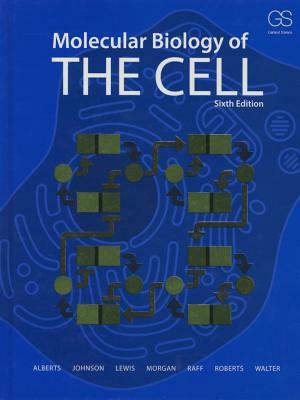 Molecular Biology of the Cell by Bruce Alberts, Alexander D. Johnson, Julian Lewis