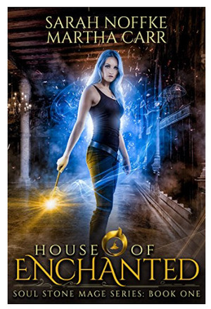 House of Enchanted: The Revelations of Oriceran by Sarah Noffke, Michael Anderle, Martha Carr