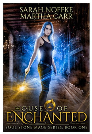 House of Enchanted: The Revelations of Oriceran by Sarah Noffke, Martha Carr, Michael Anderle