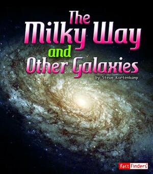 The Milky Way and Other Galaxies by Megan Kopp