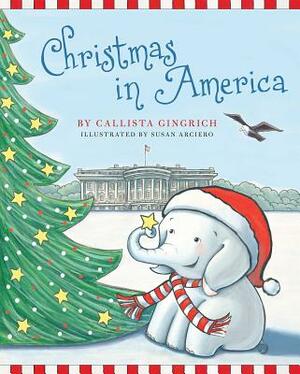 Christmas in America by Callista Gingrich