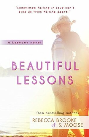 Beautiful Lessons by S. Moose, Rebecca Brooke