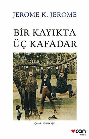 Bir Kayıkta Üç Kafadar by Jerome K. Jerome