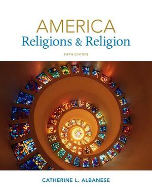 America: Religions and Religion by Catherine L. Albanese