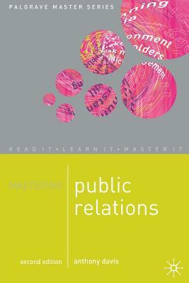 Mastering Public Relations by Anthony Davis