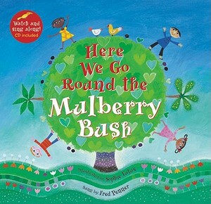 Here We Go Round the Mulberry Bush [with CD (Audio)] [With CD (Audio)] by 