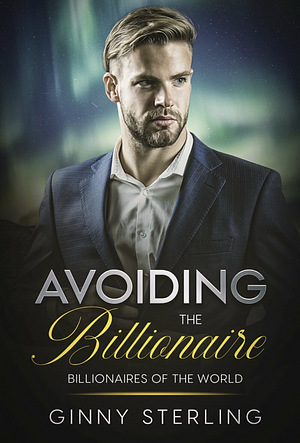 Avoiding The Billionaire by Ginny Sterling
